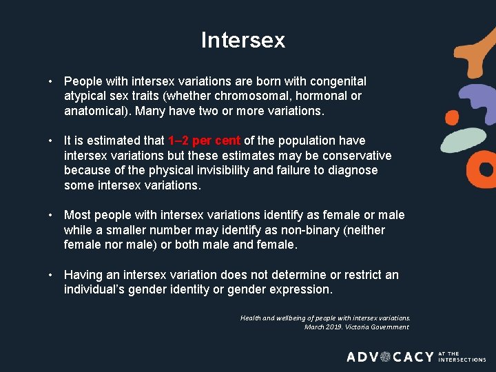 Intersex • People with intersex variations are born with congenital atypical sex traits (whether