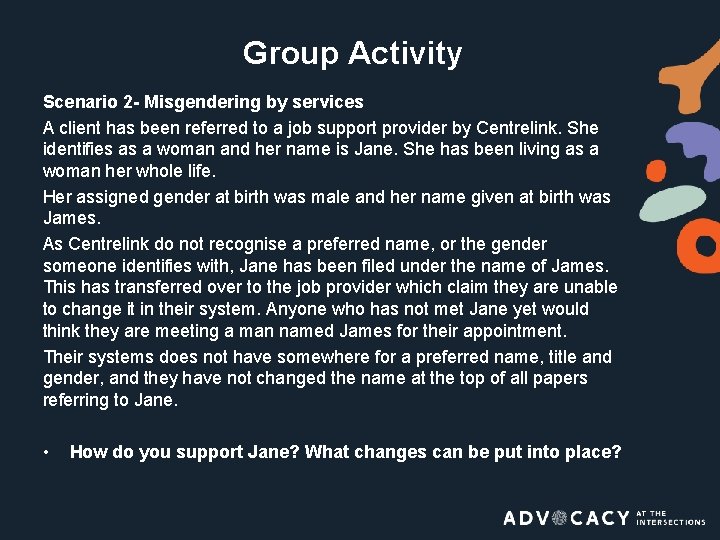 Group Activity Scenario 2 - Misgendering by services A client has been referred to