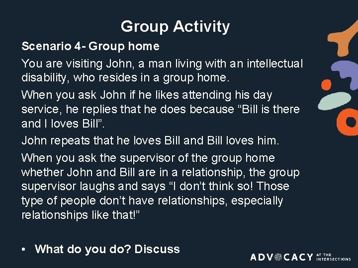 Group Activity Scenario 4 - Group home You are visiting John, a man living