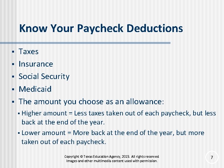 Know Your Paycheck Deductions § § § Taxes Insurance Social Security Medicaid The amount