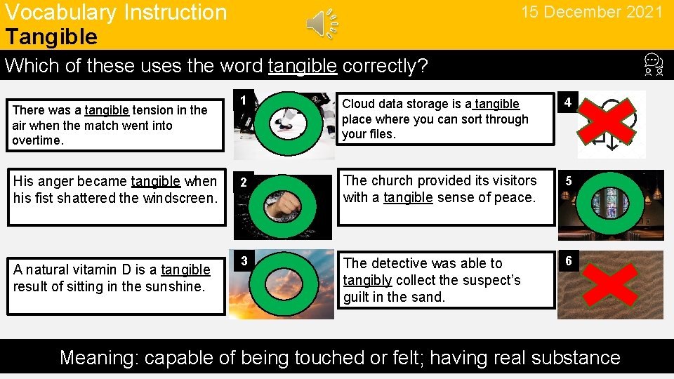 Vocabulary Instruction Tangible 15 December 2021 Which of these uses the word tangible correctly?