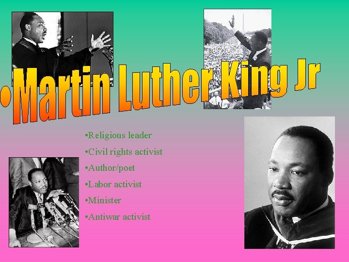  • Religious leader • Civil rights activist • Author/poet • Labor activist •