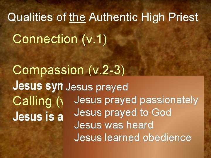 Qualities of the Authentic High Priest Connection (v. 1) Compassion (v. 2 -3) Jesus