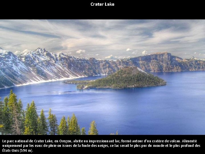 Crater Lake Le parc national de Crater Lake, en Oregon, abrite un impressionnant lac,