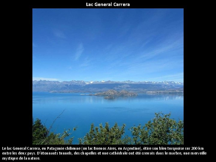 Lac General Carrera Le lac General Carrera, en Patagonie chilienne (ou lac Buenos Aires,