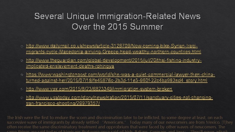 Several Unique Immigration-Related News Over the 2015 Summer http: //www. dailymail. co. uk/news/article-3128709/Now-coming-bike-Syrian-Iraqimigrants-cycle-Macedonia-arriving-Greece-head-wealthy-northern-countries. html