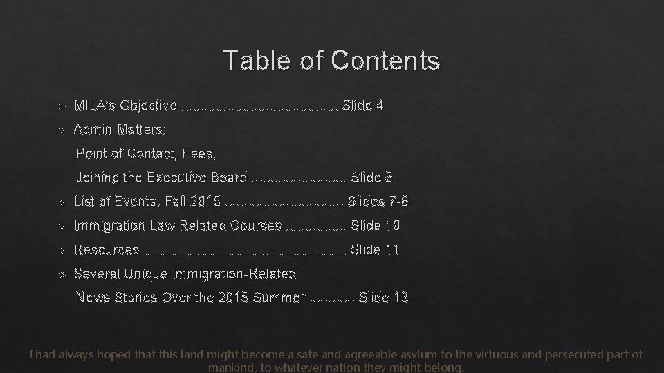 Table of Contents MILA’s Objective. . . . . Slide 4 Admin Matters: Point