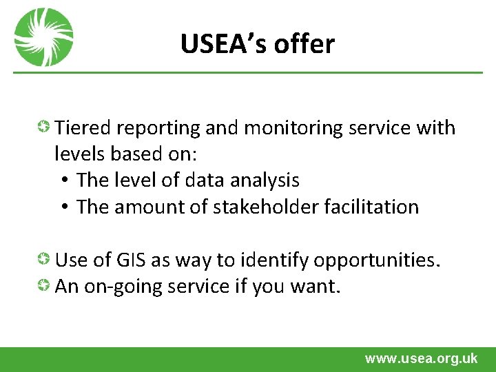 USEA’s offer Tiered reporting and monitoring service with levels based on: • The level