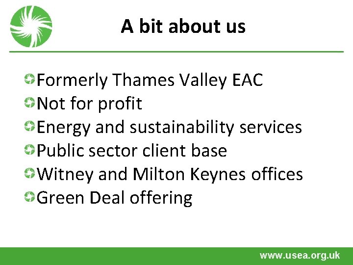 A bit about us Formerly Thames Valley EAC Not for profit Energy and sustainability