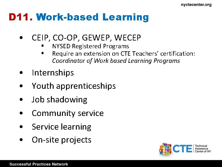 D 11. Work-based Learning • CEIP, CO-OP, GEWEP, WECEP § § • • •