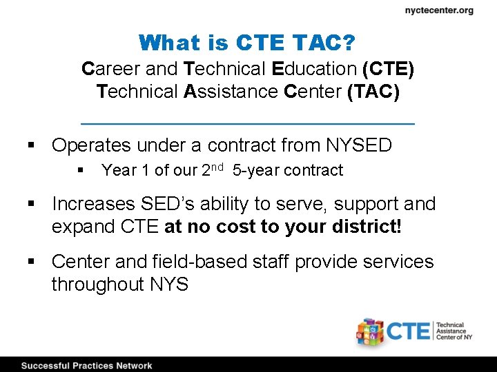 What is CTE TAC? Career and Technical Education (CTE) Technical Assistance Center (TAC) _______________________________