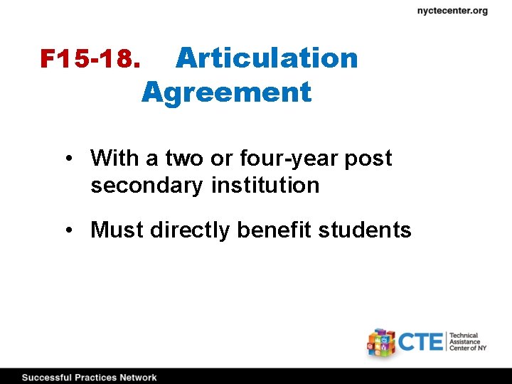 F 15 -18. Articulation Agreement • With a two or four-year post secondary institution
