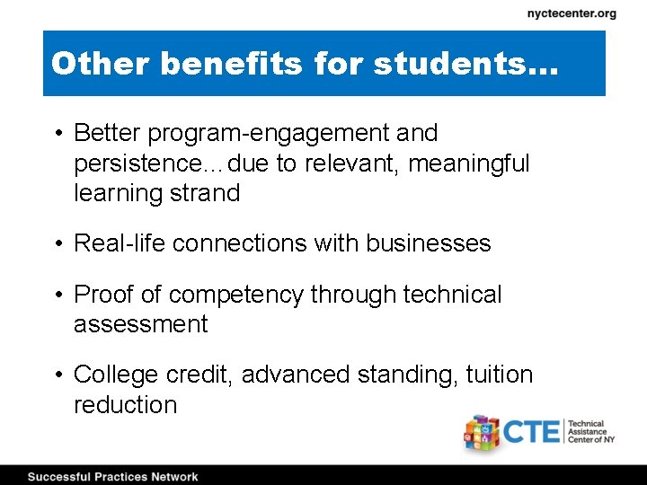 Other benefits for students… • Better program-engagement and persistence…due to relevant, meaningful learning strand