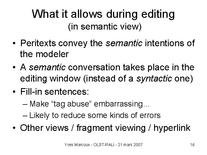 What it allows during editing (in semantic view) • Peritexts convey the semantic intentions