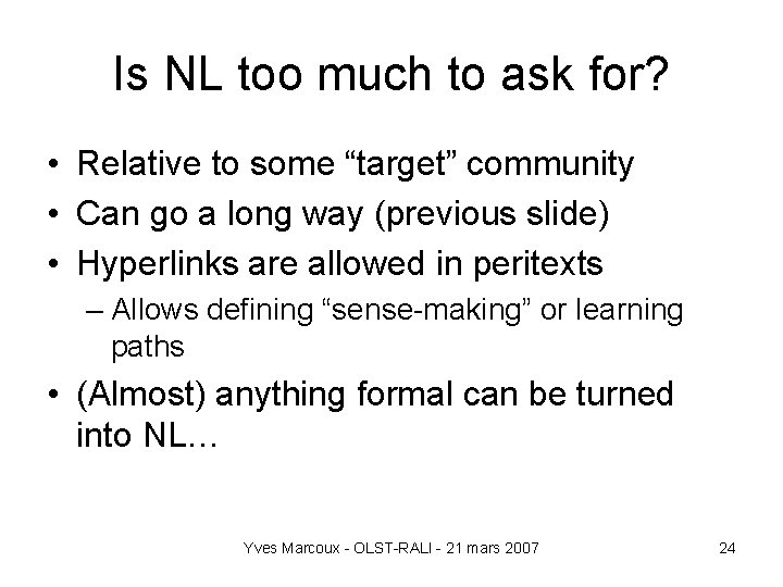 Is NL too much to ask for? • Relative to some “target” community •