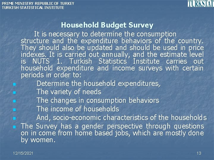 PRIME MINISTRY REPUBLIC OF TURKEY TURKISH STATISTICAL INSTITUTE n n n Household Budget Survey