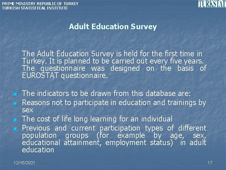 PRIME MINISTRY REPUBLIC OF TURKEY TURKISH STATISTICAL INSTITUTE Adult Education Survey The Adult Education