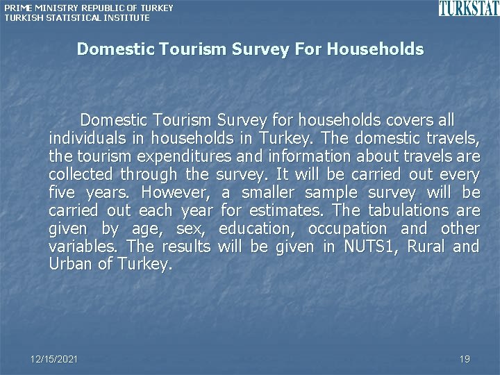 PRIME MINISTRY REPUBLIC OF TURKEY TURKISH STATISTICAL INSTITUTE Domestic Tourism Survey For Households Domestic