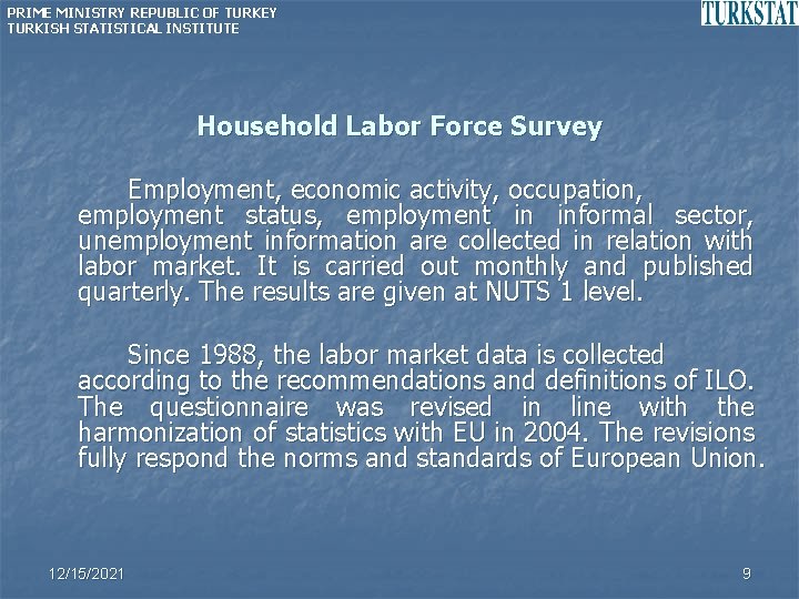 PRIME MINISTRY REPUBLIC OF TURKEY TURKISH STATISTICAL INSTITUTE Household Labor Force Survey Employment, economic
