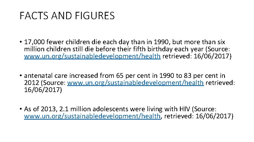 FACTS AND FIGURES • 17, 000 fewer children die each day than in 1990,