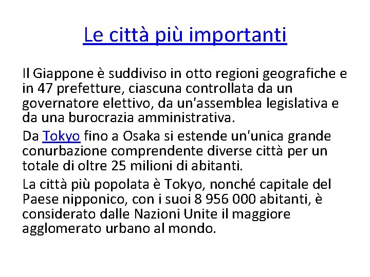 Le città più importanti Il Giappone è suddiviso in otto regioni geografiche e in