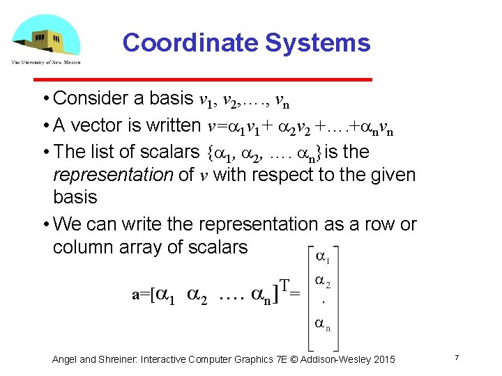Coordinate Systems • Consider a basis v 1, v 2, …. , vn •