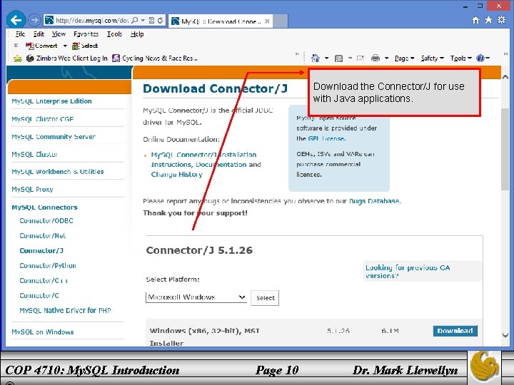 Download the Connector/J for use with Java applications. COP 4710: My. SQL Introduction Page