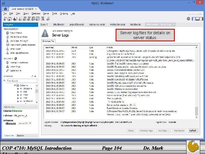 Server log files for details on server status. COP 4710: My. SQL Introduction Page