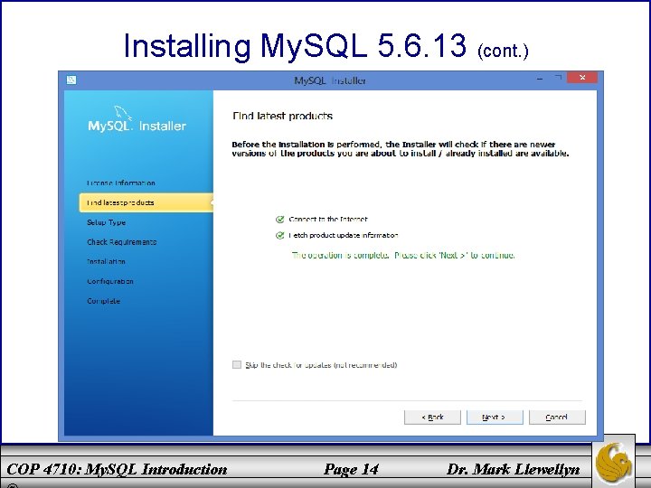 Installing My. SQL 5. 6. 13 (cont. ) COP 4710: My. SQL Introduction Page