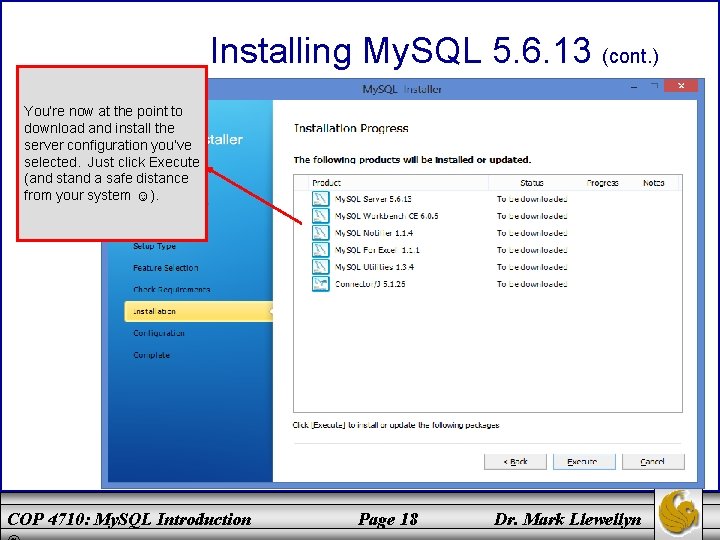 Installing My. SQL 5. 6. 13 (cont. ) You’re now at the point to