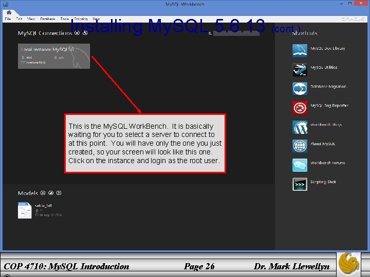 Installing My. SQL 5. 6. 13 (cont. ) This is the My. SQL Work.