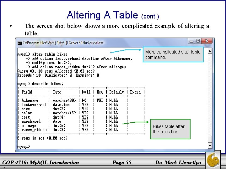 Altering A Table (cont. ) • The screen shot below shows a more complicated