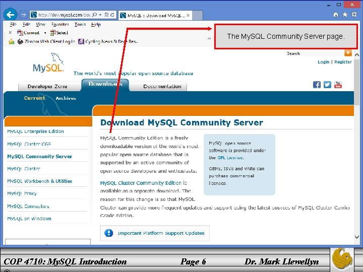 The My. SQL Community Server page. COP 4710: My. SQL Introduction Page 6 Dr.