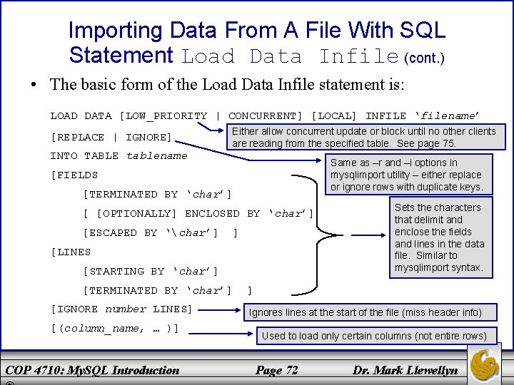 Importing Data From A File With SQL Statement Load Data Infile (cont. ) •