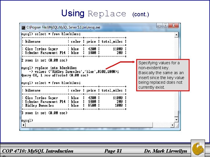 Using Replace (cont. ) Specifying values for a non-existent key. Basically the same as