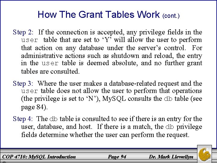 How The Grant Tables Work (cont. ) Step 2: If the connection is accepted,