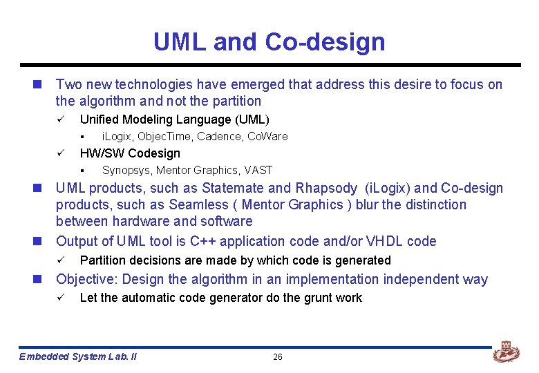 UML and Co-design n Two new technologies have emerged that address this desire to