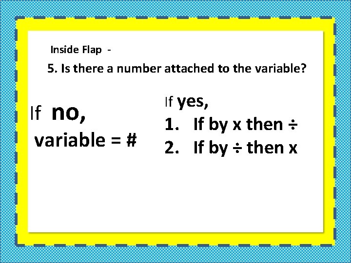 Inside Flap - 5. Is there a number attached to the variable? If no,