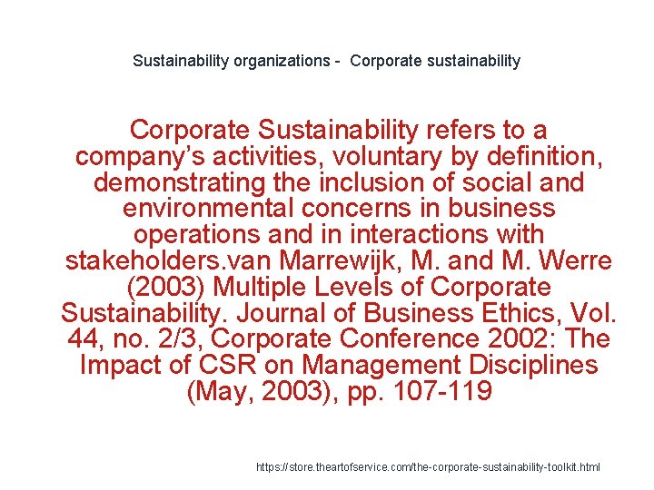 Sustainability organizations - Corporate sustainability Corporate Sustainability refers to a company’s activities, voluntary by