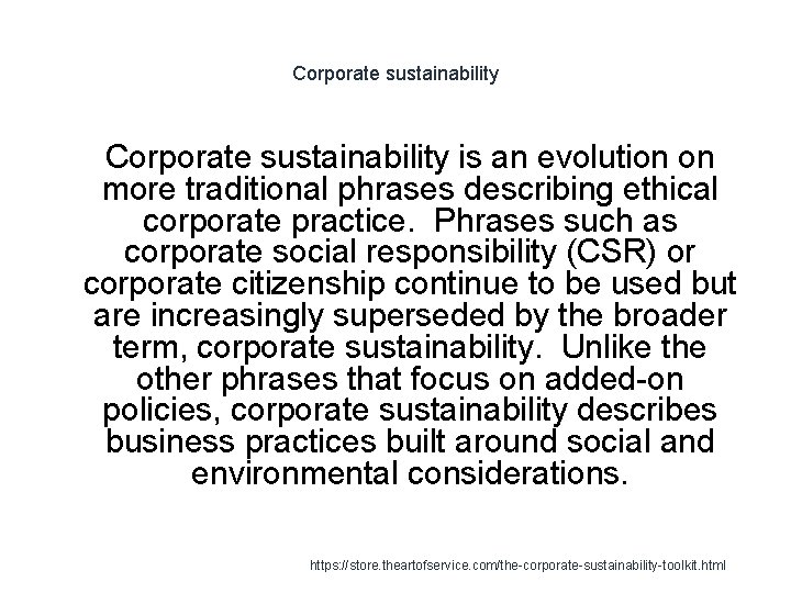 Corporate sustainability 1 Corporate sustainability is an evolution on more traditional phrases describing ethical