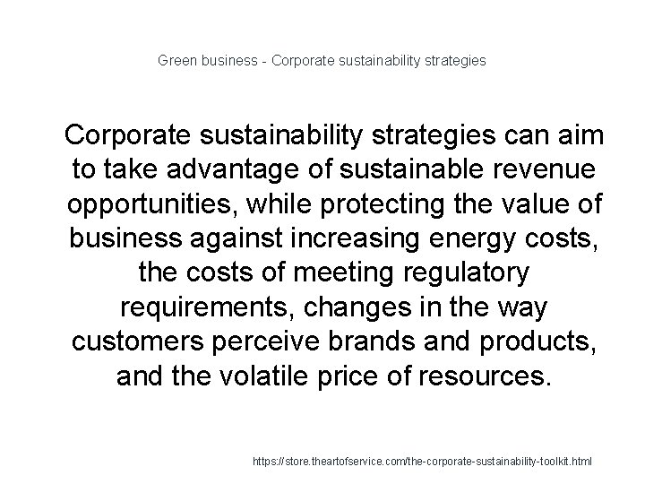 Green business - Corporate sustainability strategies 1 Corporate sustainability strategies can aim to take