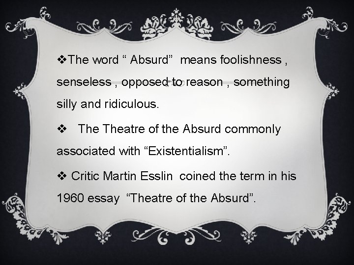 v. The word “ Absurd” means foolishness , senseless , opposed to reason ,