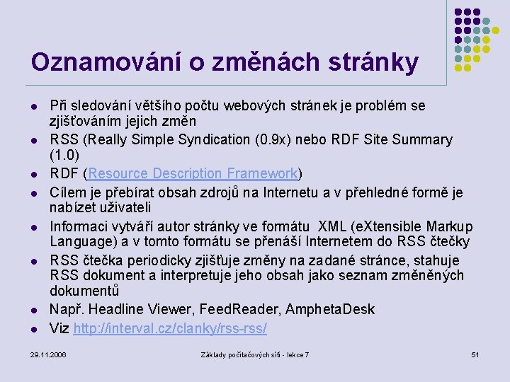 Oznamování o změnách stránky l l l l Při sledování většího počtu webových stránek