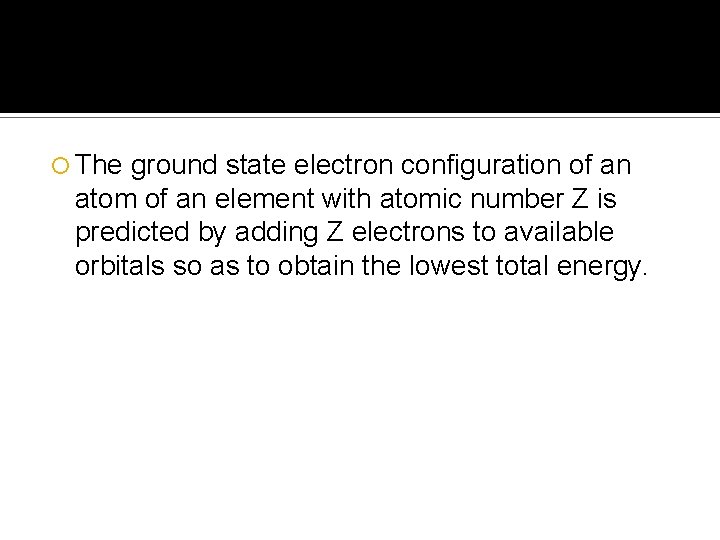  The ground state electron configuration of an atom of an element with atomic