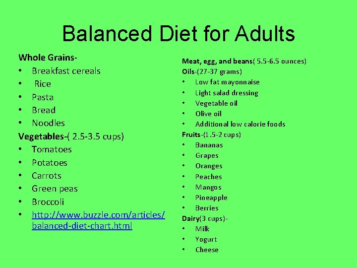 Balanced Diet for Adults Whole Grains • Breakfast cereals • Rice • Pasta •
