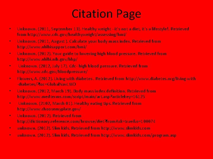 Citation Page • • • Unknown. (2011, September 13). Healthy weight - it's not