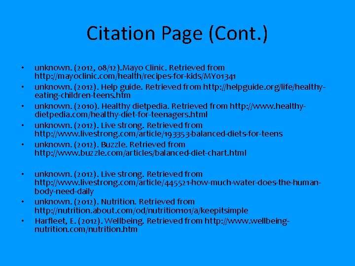 Citation Page (Cont. ) • • unknown. (2012, 08/12). Mayo Clinic. Retrieved from http: