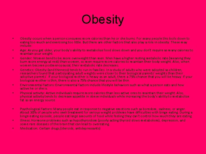 Obesity • • • Obesity occurs when a person consumes more calories than he