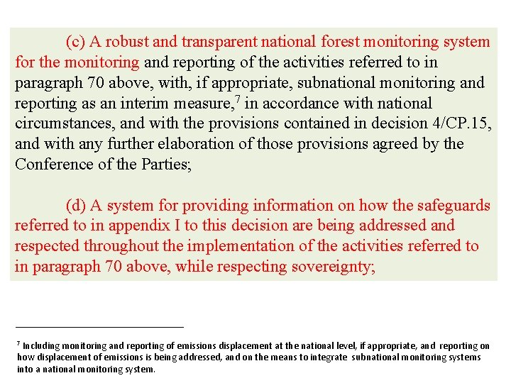 (c) A robust and transparent national forest monitoring system for the monitoring and reporting