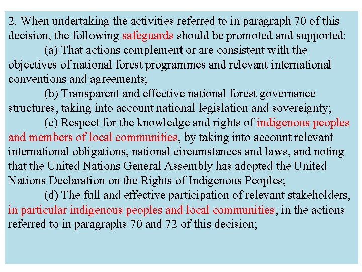 2. When undertaking the activities referred to in paragraph 70 of this decision, the